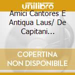 Amici Cantores E Antiqua Laus/ De Capitani Enrico - Jesu Dulcis Memoria - Canti Gregoriani cd