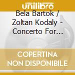 Bela Bartok / Zoltan Kodaly - Concerto For Orchestra / Hary Janos Suite cd