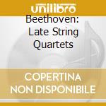 Beethoven: Late String Quartets cd