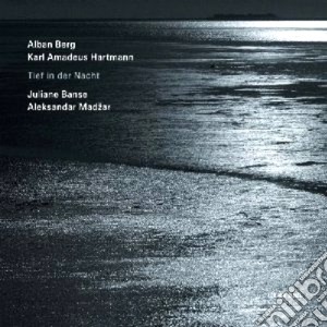 Alban Berg - Tief In Der Nacht - Lieder cd musicale di Berg/k.amadeus Alban