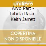 Arvo Part - Tabula Rasa - Keith Jarrett cd