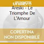 Areski - Le Triomphe De L'Amour cd