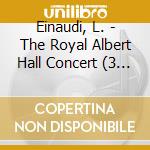 Einaudi, L. - The Royal Albert Hall Concert (3 Cd)