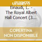 Einaudi, L. - The Royal Albert Hall Concert (3 Cd) cd