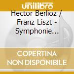 Hector Berlioz / Franz Liszt - Symphonie Fantasti cd