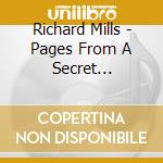 Richard Mills - Pages From A Secret Journal: Orchestral Works (2 Cd) cd