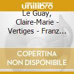 Le Guay, Claire-Marie - Vertiges - Franz Liszt cd