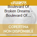Boulevard Of Broken Dreams - Boulevard Of Broken Dreams cd