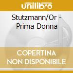 Stutzmann/Or - Prima Donna cd musicale di STUTZMANN/ORFEO 55