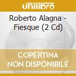 Roberto Alagna - Fiesque (2 Cd) cd musicale di Roberto Alagna
