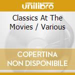 Classics At The Movies / Various cd
