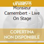 Monsieur Camembert - Live On Stage cd