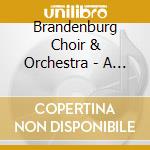 Brandenburg Choir & Orchestra - A Brandenburg Christmas cd