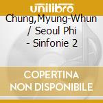 Chung,Myung-Whun / Seoul Phi - Sinfonie 2 cd musicale di Chung,Myung