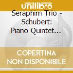 Seraphim Trio - Schubert: Piano Quintet Trout