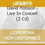 David Hobson - Live In Concert (2 Cd) cd