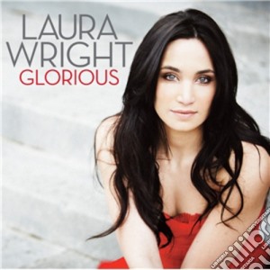 Laura Wright - Glorious cd musicale di Laura Wright