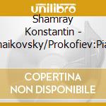 Shamray Konstantin - Tchaikovsky/Prokofiev:Piano cd