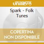 Spark - Folk Tunes cd