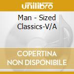 Man - Sized Classics-V/A cd