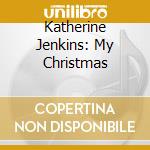 Katherine Jenkins: My Christmas cd musicale di Katherine Jenkins