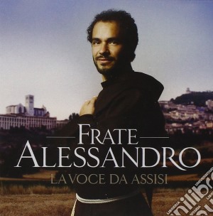 Frate Alessandro - Frate Alessandro - La Voce Da Assisi cd musicale di Alessandro Frate