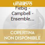 Fiebig - Campbell - Ensemble Battistin - French Baroque Cantatas cd musicale di Fiebig