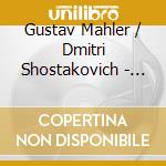 Gustav Mahler / Dmitri Shostakovich - Symphony No.10 / Symphony No.14 cd musicale di Gidon Kremer