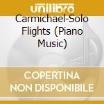 Carmichael-Solo Flights (Piano Music) cd musicale di Terminal Video