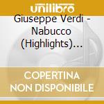 Giuseppe Verdi - Nabucco (Highlights) Live Aus Dem Roemersteinbruch 2007 cd