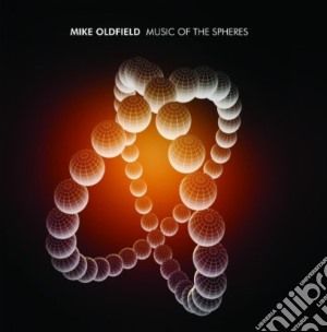 Mike Oldfield - Music Of The Spheres cd musicale di Mike Oldfield