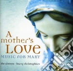 Harry Christophers And The Sixteen - Mother's Love (A): Music For Mary cd