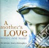 Harry Christophers And The Sixteen - Mother's Love (A): Music For Mary cd