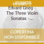 Edvard Grieg - The Three Violin Sonatas - Federico Guglielmo / Jolanda Violante cd musicale di GUGLIELMO