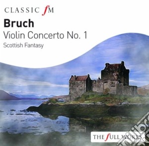 Max Bruch - Violin Concerto No 1, Scottish Fantasy cd musicale di Max Bruch