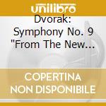 Dvorak: Symphony No. 9 "From The New World" cd