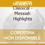Classical - Messiah Highlights cd