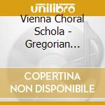 Vienna Choral Schola - Gregorian Chant cd musicale di Vienna Choral Schola