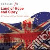 Land Of Hope And Glory: A Festival Of Epic British Music cd