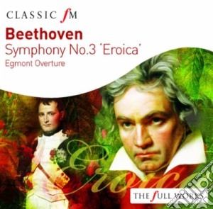 Ludwig Van Beethoven - Symphony No.3 Eroica, Egmont Overture cd musicale di Ludwig Van Beethoven