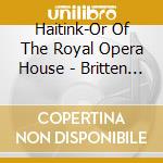 Haitink-Or Of The Royal Opera House - Britten / Four Sea Interludes-Young Persons Guide cd