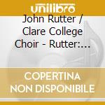 John Rutter / Clare College Choir - Rutter: The Holly & The Ivy - Carols For Christmas cd