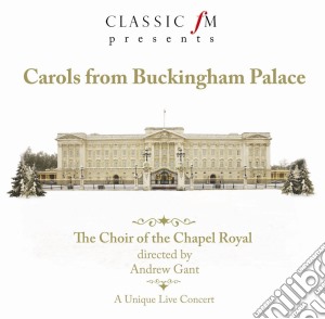 Carols From Buckingham Palace cd musicale di Choir Of The Chapel Royal/gant