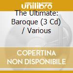The Ultimate: Baroque (3 Cd) / Various cd