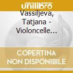 Vassiljeva, Tatjana - Violoncelle Solo cd