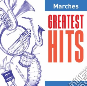 Marches: Greatest Hits / Various cd musicale di Marches