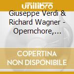 Giuseppe Verdi & Richard Wagner - Opernchore, Ouverturen & Orchesterszenen Lim. Sond (2 Cd)