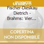 Fischer-Dieskau Dietrich - Brahms: Vier Ernste Ges?Nge / Schumann: Lieder cd