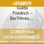 Gulda Friedrich - Ber?Hmte Klavierwerke (2 Cd) cd