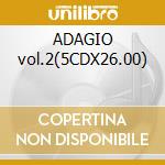 ADAGIO vol.2(5CDX26.00) cd